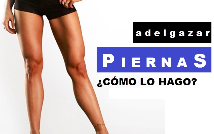 Adelgazar Piernas