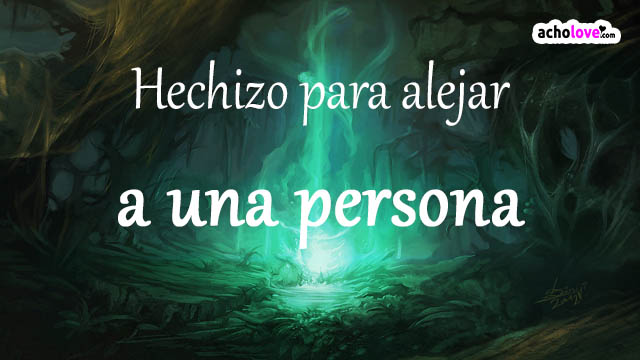 Hechizo Para Alejar A Una Persona